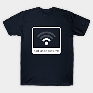 First world problems - low wifi signal T-Shirt